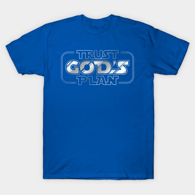 Trust Gods Plan - The Force Silver T-Shirt by Trumpet and Thunder Motion Pictures LLC